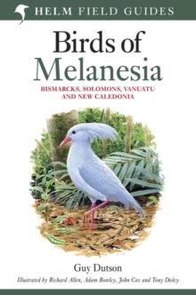 Field guide to Birds of Melanesia: Bismarcks, Solomons, Vanuatu and New Caledonia