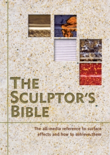 Image for The sculptor's bible  : surface effects and how to achieve them