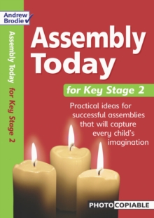Image for Assembly today for Key Stage 2  : practical ideas for successful assemblies that will capture every child's imagination