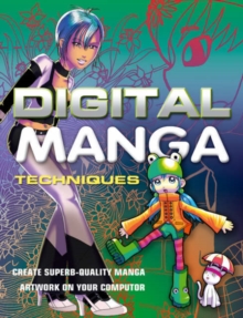 Image for Digital manga techniques  : create superb-quality manga artwork on your computer