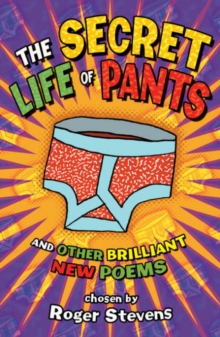 Image for The secret life of pants  : and other brilliant new poems