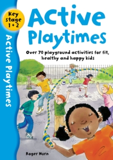 Image for Active playtimes  : over 70 playground activities for fit, healthy and happy kids