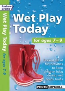 Image for AB West Play Today 7-9 : Packed Full of Fun Activities to Keep Children Busy During Wet Break Times