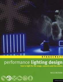 Image for Performance lighting design  : how to light for the stage, concerts, exhibitions and live events