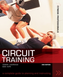 Image for Circuit training  : a complete guide to planning and instructing