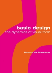 Basic Design: The Dynamics of Visual Form