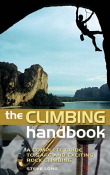 Image for The climbing handbook  : the complete guide to safe and exciting rock climbing