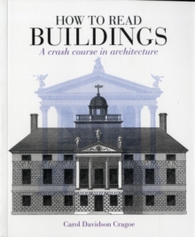 Image for How to read buildings  : a crash course in architecture
