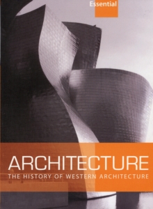 Image for Essential architecture  : the history of Western architecture