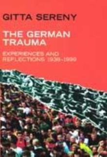 Image for The German trauma  : experiences and reflections, 1938-2000