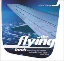 Image for The flying book  : everything you've ever wondered about flying on airlines