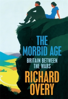 Image for The morbid age  : Britain between the wars
