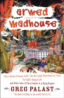Image for Armed madhouse  : who's afraid of Osama wolf?, the best legal whorehouse in Texus, no child's behind left, other tales of class combat in a dying regime