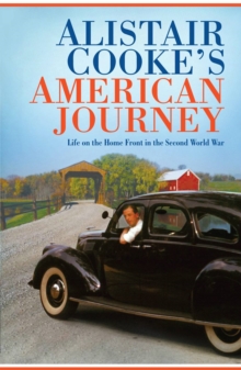 Image for Alistair Cooke's American journey  : life on the Home Front in the Second World War