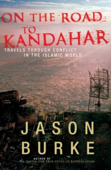 Image for On the road to Kandahar  : travels through conflict in the Islamic world