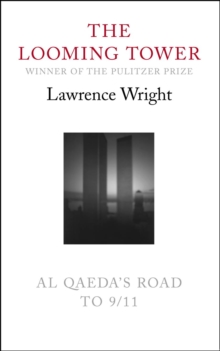 Image for The looming tower  : Al Qaeda's road to 9/11