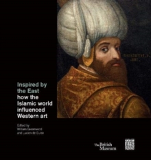 Image for Inspired by the East  : how the Islamic world influenced Western art