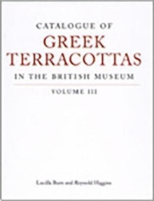 Image for Catalogue of Greek Terracottas in the British Museum Volume III