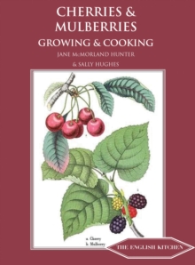 Image for Cherries and mulberries: growing and cooking