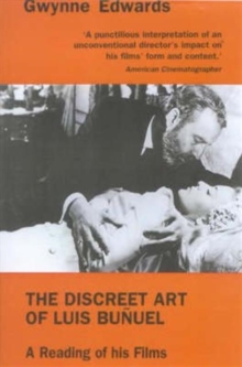 Image for The discreet art of Luis Bunuel  : a reading of his films