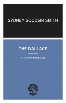 Image for The Wallace : A Triumph in Five Acts