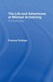 Life and Adventures of Michael Armstrong: the Factory Boy