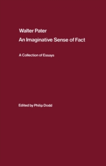 Image for Walter Pater: an Imaginative Sense of Fact : A Collection of Essays