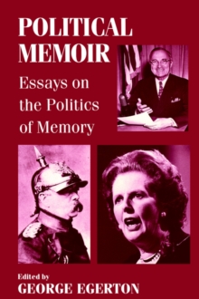 Political Memoir: Essays on the Politics of Memory