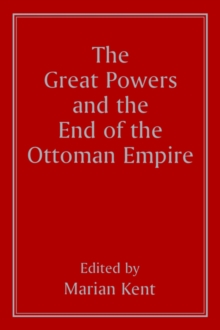 Great Powers and the End of the Ottoman Empire