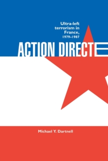 Action Directe: Ultra Left Terrorism in France 1979-1987