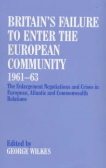 Britain's Failure to Enter the European Community, 1961-63