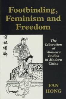 Image for Footbinding, Feminism and Freedom