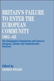 Britain's Failure to Enter the European Community, 1961-63