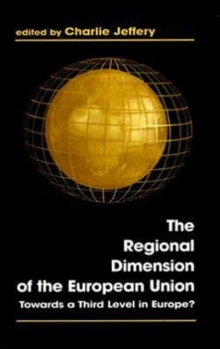 Image for The regional dimension of the European Union  : towards a third level in Europe?