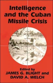 Intelligence and the Cuban Missile Crisis