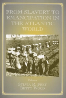 Image for From Slavery to Emancipation in the Atlantic World