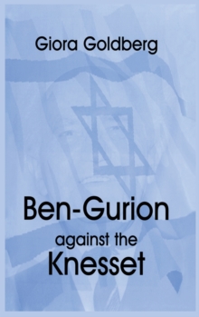 Image for Ben-Gurion Against the Knesset
