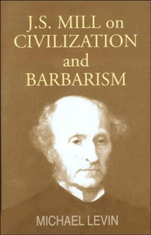 Image for Mill on Civilization and Barbarism
