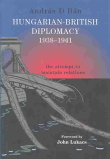 Image for Hungarian-British Diplomacy 1938-1941