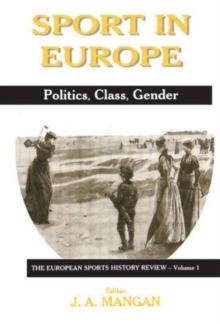 Sport in Europe: Politics, Class, Gender
