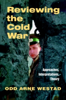 Image for Reviewing the Cold War  : approaches, interpretations, theory