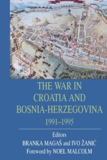 Image for The war in Croatia and Bosnia-Herzegovina, 1991-1995