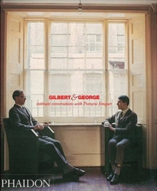 Image for Gilbert & George  : intimate conversations with Franðcois Jonquet