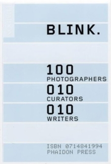 Image for Blink  : 100 photographers, 010 curators, 010 writers