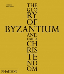 Image for The Glory of Byzantium and Early Christendom