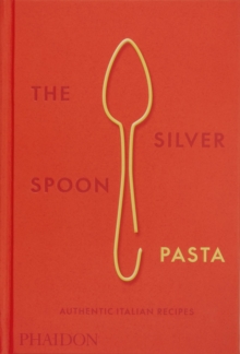 Image for The Silver Spoon pasta  : authentic Italian recipes