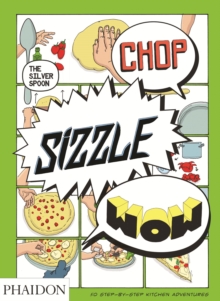 Image for Chop, sizzle, wow  : 50 step-by-step kitchen adventures