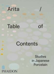 Arita / Table of Contents: Studies in Japanese Porcelain