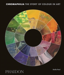 Image for Chromaphilia  : the story of colour in art