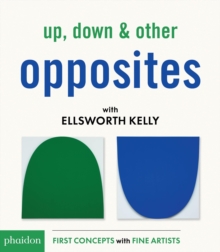 Image for Up, down & other opposites with Ellsworth Kelly